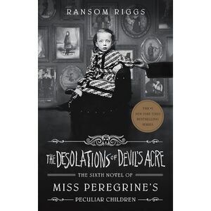 The Desolations of Devil's Acre -- Ransom Riggs